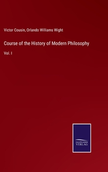 Course of the History of Modern Philosophy; Volume 1