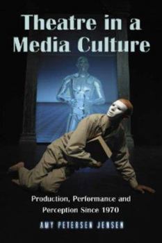 Paperback Theatre in a Media Culture: Production, Performance and Perception Since 1970 Book
