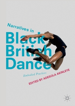 Paperback Narratives in Black British Dance: Embodied Practices Book