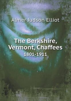 Paperback The Berkshire, Vermont, Chaffees 1801-1911 Book