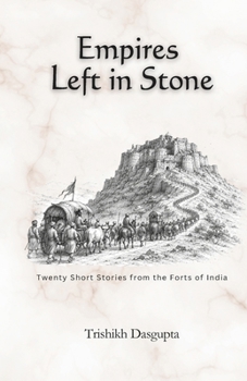 Paperback Empires Left in Stone: Twenty Short Stories from the Forts of India Book