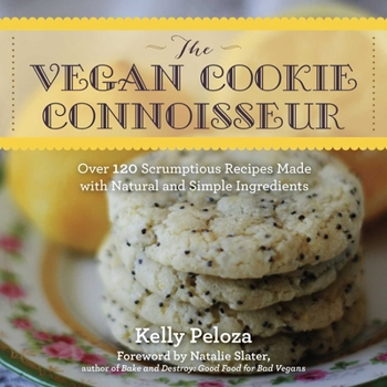 Paperback The Vegan Cookie Connoisseur: Over 120 Scrumptious Recipes Made with Natural and Simple Ingredients Book