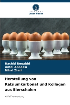 Paperback Herstellung von Kalziumkarbonat und Kollagen aus Eierschalen [German] Book