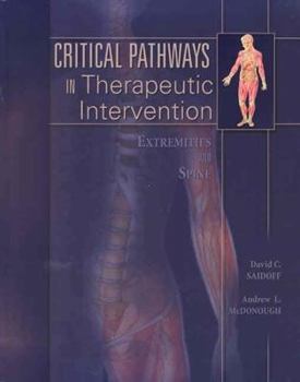 Hardcover Critical Pathways in Therapeutic Intervention: Extremities and Spine Book