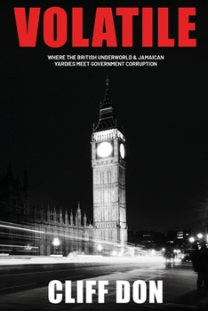 Paperback Volatile: Where the British Underworld and Jamaican Yardies Meet Government Corruption Book