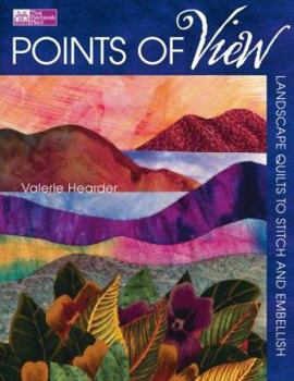 Paperback Points of View: Landscape Quilts to Stitch and Embellish Book
