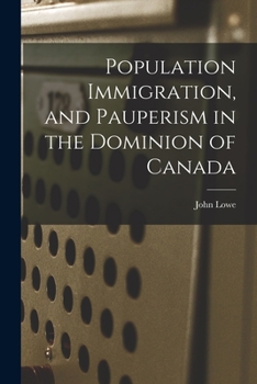 Paperback Population Immigration, and Pauperism in the Dominion of Canada Book