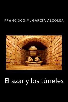Paperback El azar y los túneles [Spanish] Book