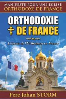 ORTHODOXIE DE FRANCE: Manifeste pour une Église orthodoxe de France (French Edition)