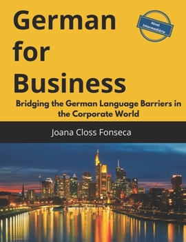 Paperback German for Business: Bridging the German Language Barriers in the Corporate World Book
