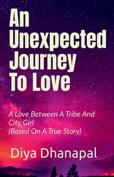 An Unexpected Journey To Love: A Love Between A Tribe And City Girl (Based On A True Story)