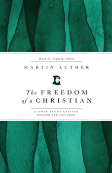 Paperback The Freedom of a Christian: Luther Study Edition, Revised and Expanded Book