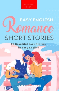 Paperback Easy English Romance Short Stories: 10 Beautiful Love Stories in Easy English Book