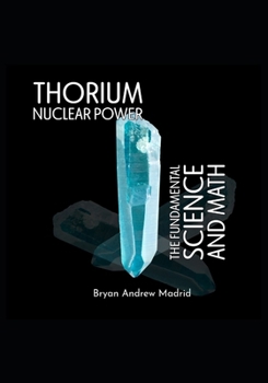 Paperback Thorium Nuclear Power: The Fundamental Science and Math Book