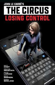 John le Carre's: The Circus--Losing Control Volume 1 (Graphic Novel)