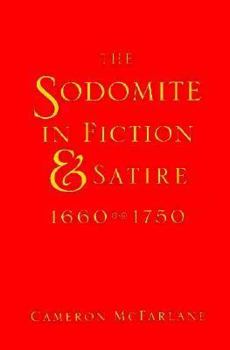 Paperback The Sodomite in Fiction and Satire, 1660-1750 Book