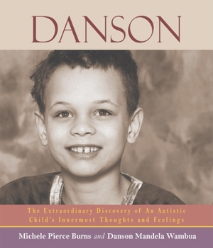 Paperback Danson: The Extraordinary Discovery of an Autistic Child's Innermost Thoughts and Feelings Book