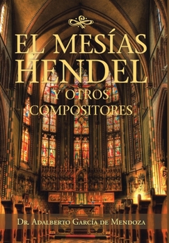 Hardcover El Mesías Hendel Y Otros Compositores [Spanish] Book