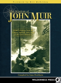 Paperback Wisdom of John Muir: 100+ Selections from the Letters, Journals, and Essays of the Great Naturalist Book