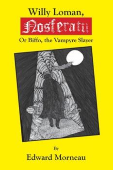 Paperback Willy Loman, Nosferatu: Biffo, the Vampyre Slayer Book