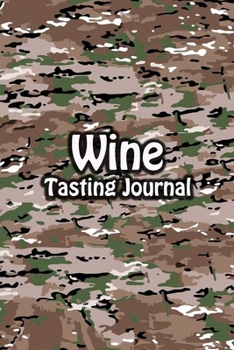 Paperback Wine Tasting Journal: Taste Log Review Notebook for Wine Lovers Diary with Tracker and Story Page - Brown Camo Cover Book