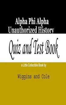Paperback Alpha Phi Alpha Unauthorized History: Quiz and Test Book