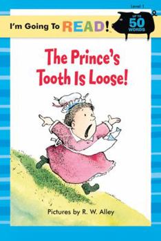 Paperback I'm Going to Read(r) (Level 1): The Prince's Tooth Is Loose! Book