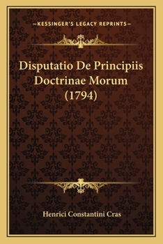 Paperback Disputatio De Principiis Doctrinae Morum (1794) [Latin] Book