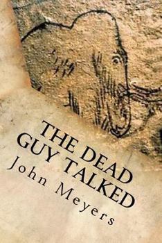 Paperback The Dead Guy Talked: A Stone Age Murder Mystery Book