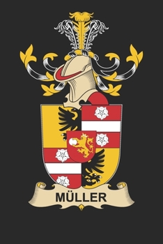 Paperback Mu&#776;ller: Mu&#776;ller Coat of Arms and Family Crest Notebook Journal (6 x 9 - 100 pages) Book