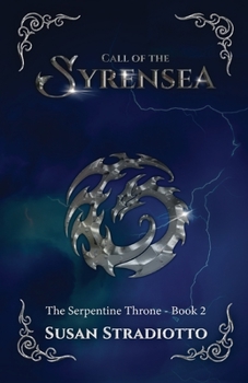 Call of the Syrensea : The Serpentine Throne #2 - Book #2 of the Serpentine Throne