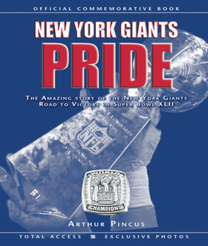 Hardcover New York Giants Pride: The Amazing Story of the New York Giants Road to Victory in Super Bowl XLII Book