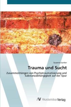Paperback Trauma und Sucht [German] Book