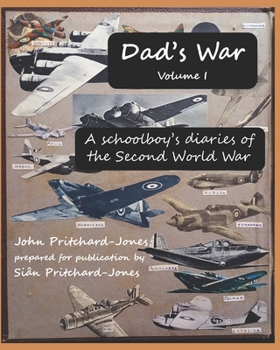 Paperback Dad's War: A schoolboy's diaries of the Second World War: Volume I Book