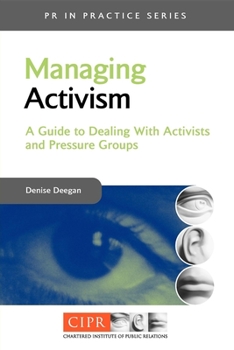 Paperback Managing Activism: A Guide to Dealing with Activists and Pressure Groups Book