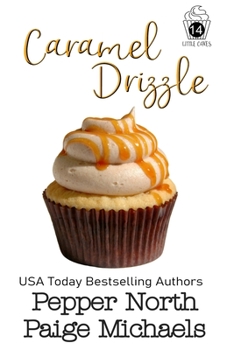 Caramel Drizzle - Book #14 of the Little Cakes