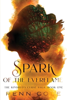 Spark of the Everflame - Book #1 of the Kindred's Curse