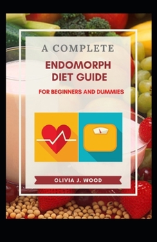 Paperback A Complete Endomorph Diet Guide For Beginners And Dummies Book