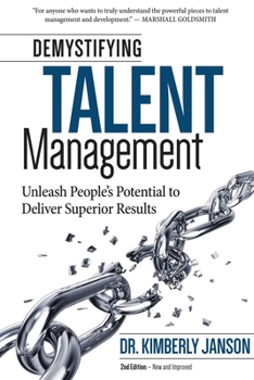 Paperback Demystifying Talent Management: Unleash People's Potential to Deliver Superior Results Book