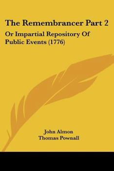 Paperback The Remembrancer Part 2: Or Impartial Repository Of Public Events (1776) Book