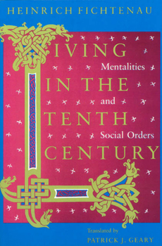 Paperback Living in the Tenth Century: Mentalities and Social Orders Book