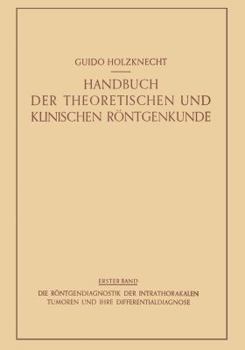 Paperback Die Röntgendiagnostik Der Intrathorakalen Tumoren Und Ihre Differentialdiagnose [German] Book