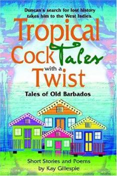Paperback Tropical Cocktales with a Twist Tales of Old Barbados Book