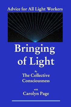 Paperback Bringing of Light: Advice for All Light Workers Book