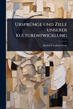 Paperback UrsprÃ1/4nge und Ziele unserer Kulturentwicklung [German] Book
