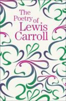 Paperback The Poetry of Lewis Carroll (Arcturus Great Poets Library) Book