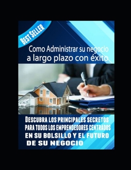 Paperback Como administrar su negocio a largo plazo con éxito [Spanish] Book