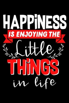 Happiness is Enjoying the little Things in Life: 6x9 120 pages quad ruled | Your personal Diary