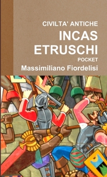 Paperback Civilta' Antiche Inca-Etruschi Pocket [Italian] Book