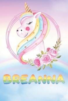 Breanna: Breanna's Unicorn Personal Custom Named Diary Planner Calendar Notebook Journal 6x9 Personalized Customized Gift For Someone Who's Surname is Breanna Or First Name Is Breanna